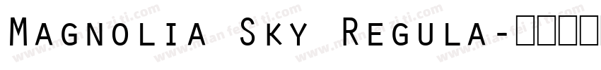 Magnolia Sky Regula字体转换